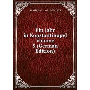   Volume 5 (German Edition) Tewfik Mehmed 1843 1893 Books