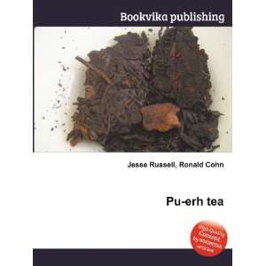  Pu erh tea Ronald Cohn Jesse Russell Books