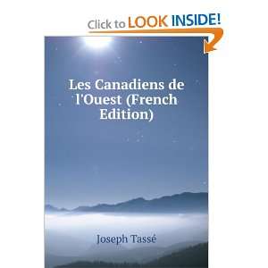  Les Canadiens de lOuest (French Edition) Joseph TassÃ© Books