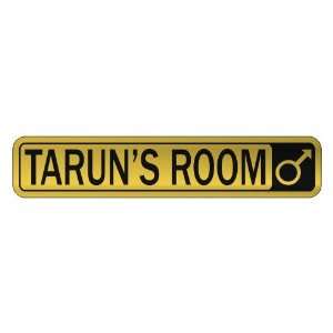   TARUN S ROOM  STREET SIGN NAME