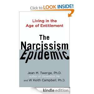 The Narcissism Epidemic Jean M. Twenge Ph.D., W. Keith Campbell Ph.D 