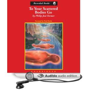  To Your Scattered Bodies Go, Riverworld Saga, Book 1 (Audible Audio 