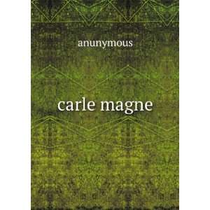  carle magne anunymous Books