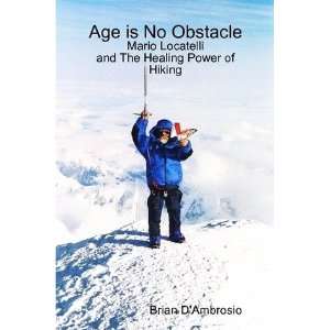   is No Obstacle Mario Locatelli and The Healing Power of Hiking Books