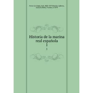  Historia de la marina real espaÃ±ola. 1 JosÃ©, 1820 