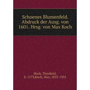   Hrsg. von Max Koch Theobald, b. 1573,Koch, Max, 1855 1931 Hock Books
