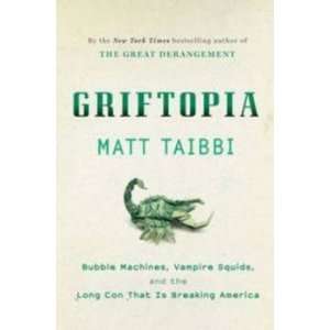  Griftopia Taibbi Matt Books