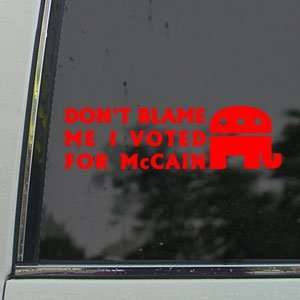  Do Not Blame Me I Voted For Mccain Red Decal Car Red 