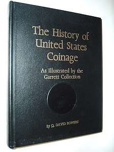   UNITED STATES COINAGE illustratd by Garrett Collection Q David Bowers