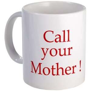 Call Your Mother Humor Mug by 