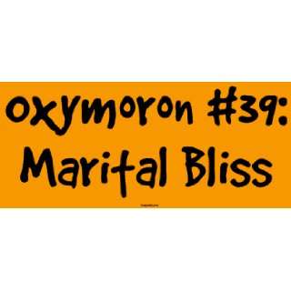  Oxymoron #39 Marital Bliss MINIATURE Sticker Automotive
