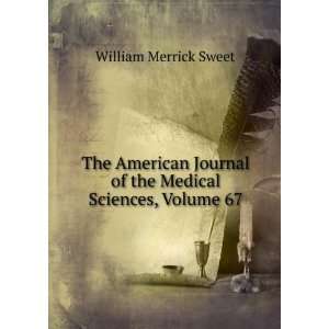   of the Medical Sciences, Volume 67 William Merrick Sweet Books