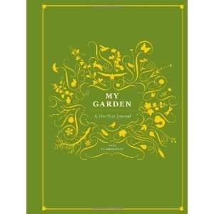    My Garden A Five Year Journal [Diary] Mimi Luebbermann Books