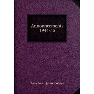 Announcements. 1944 45 Palm Beach Junior College Books