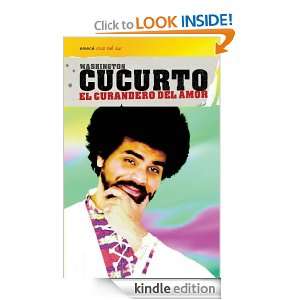 El curandero del amor (Spanish Edition) Washington Cucurto  