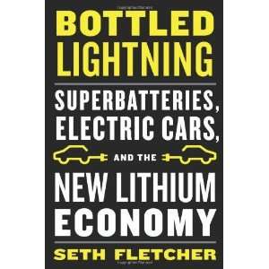  Bottled Lightning Superbatteries, Electric Cars, and the 