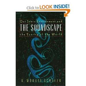   The Soundscape **ISBN 9780892814558** R. Murray Schafer Books