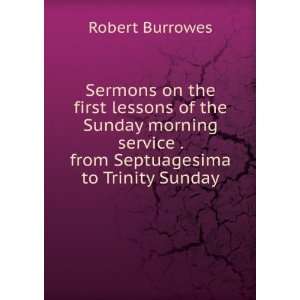  Sunday morning service . from Septuagesima to Trinity Sunday Robert