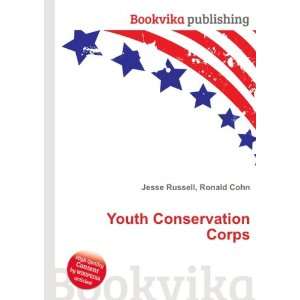  Youth Conservation Corps Ronald Cohn Jesse Russell Books