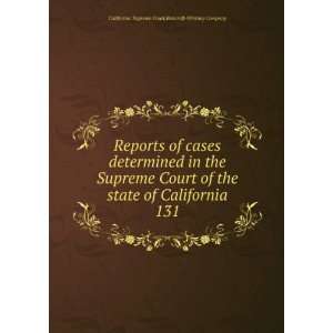  of cases determined in the Supreme Court of the state of California 