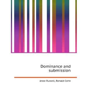  Dominance and submission Ronald Cohn Jesse Russell Books