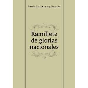   de glorias nacionales RamÃ³n Campuzano y GonzÃ¡lez Books