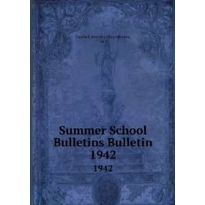  Summer School Bulletins Bulletin. 1942 La.) Loyola 