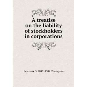  A treatise on the liability of stockholders in 