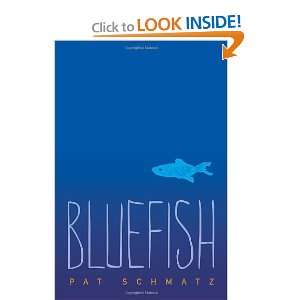  Bluefish [Hardcover] Pat Schmatz Books