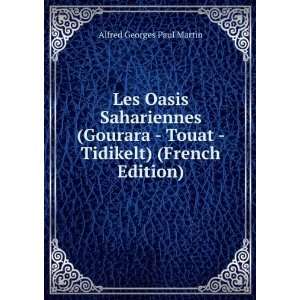   Touat   Tidikelt) (French Edition) Alfred Georges Paul Martin Books