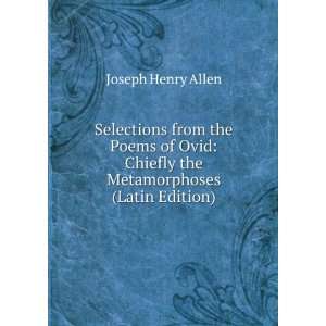   Chiefly the Metamorphoses (Latin Edition) Joseph Henry Allen Books
