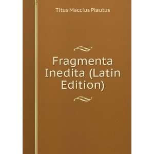   Inedita (Latin Edition) Titus Maccius Plautus  Books