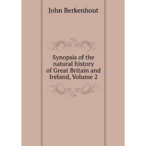 Synopsis of the Natural History of Great Britain and Ireland, Volume 2 
