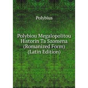   Historin Ta Szomena (Romanized Form) (Latin Edition) Polybius Books