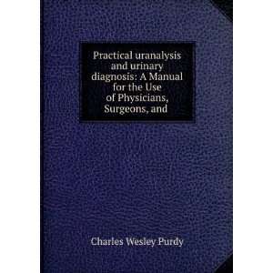   the Use of Physicians, Surgeons, and . Charles Wesley Purdy Books