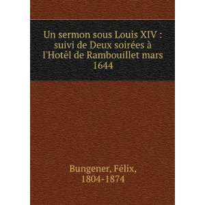   HotÃªl de Rambouillet mars 1644 FeÌlix, 1804 1874 Bungener Books