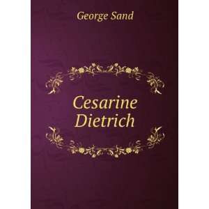  Cesarine Dietrich. George Stanwood, Edward, Sand Books