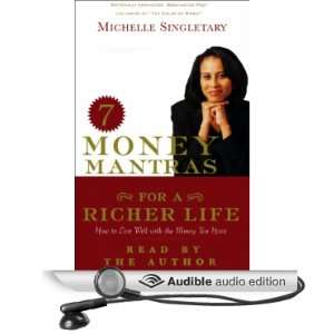 Money Mantras for a Richer Life How to Live Well with the Money You 