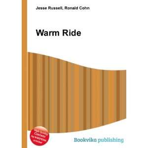  Warm Ride Ronald Cohn Jesse Russell Books