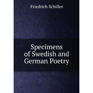 Specimens of Swedish and German Poetry Friedrich Schiller  
