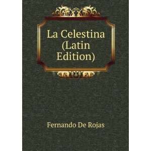  La Celestina (Latin Edition) Fernando De Rojas Books