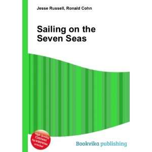    Sailing on the Seven Seas Ronald Cohn Jesse Russell Books