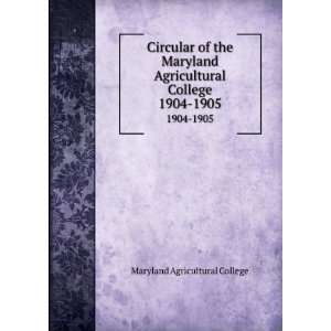  Circular of the Maryland Agricultural College. 1904 1905 Maryland 
