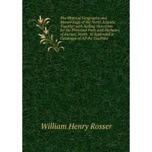   Appended a Catalogue of All the Doubtful William Henry Rosser Books