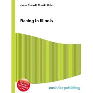  Racing in Illinois Ronald Cohn Jesse Russell Books
