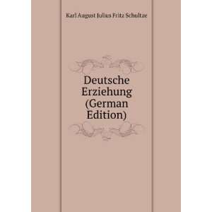   Erziehung (German Edition) Karl August Julius Fritz Schultze Books