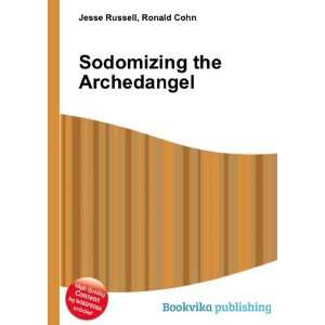  Sodomizing the Archedangel Ronald Cohn Jesse Russell 