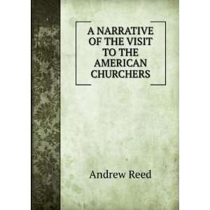   NARRATIVE OF THE VISIT TO THE AMERICAN CHURCHERS Andrew Reed Books