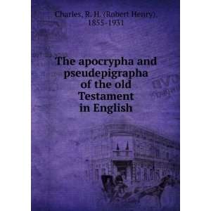  The apocrypha and pseudepigrapha of the old Testament in 