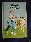 The Magic Whistle by Martha C. King 1969 Childrens Book